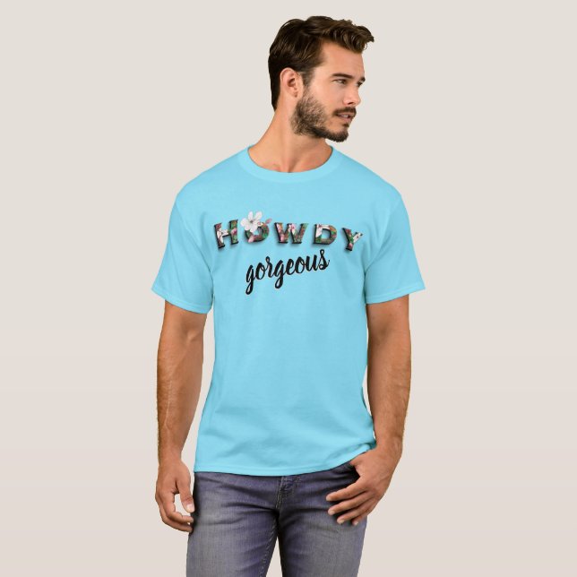 Howdy Gorgeous | Rustic Chic Floral Men's T-Shirt (Front Full)