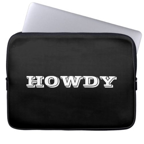 Howdy Greeting or Name Black Laptop Sleeve