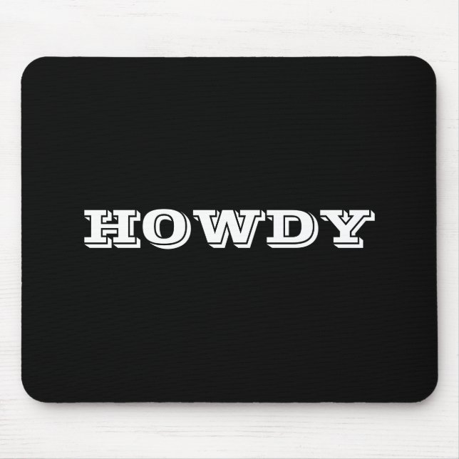 "Howdy" Greeting or Name, Black Mouse Pad (Front)