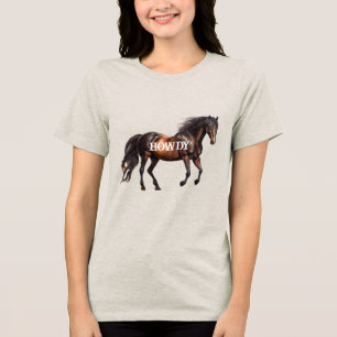 Howdy Horse  Tri-Blend Shirt