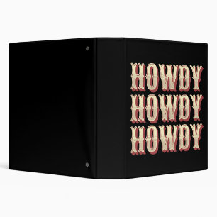 Howdy Howdy Howdy 3 Ring Binder