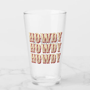 Howdy Howdy Howdy Glass