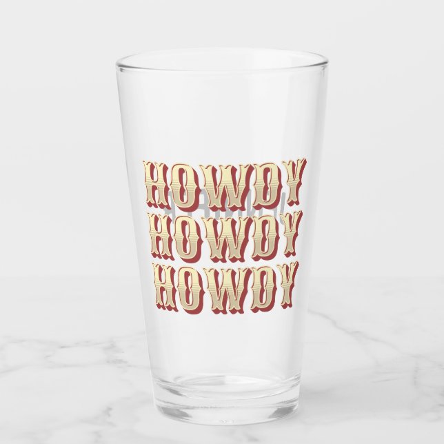 Howdy Howdy Howdy Glass (Front)