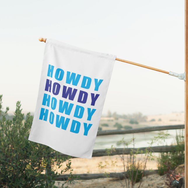 Howdy Howdy Howdy Howdy House Flag (Insitu (Back))