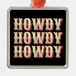 Howdy Howdy Howdy Metal Ornament