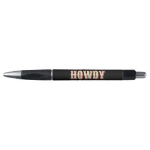 Howdy Howdy Howdy Pen