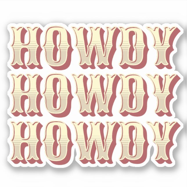 Howdy Howdy Howdy Sticker (Front)