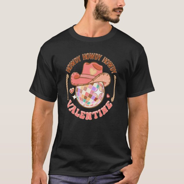 Howdy Howdy Valentine's Day Western Disco Ball Ret T-Shirt (Front)