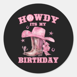Howdy Its My Birthday Cowgirl Western Rodeo Girls Classic Round Sticker