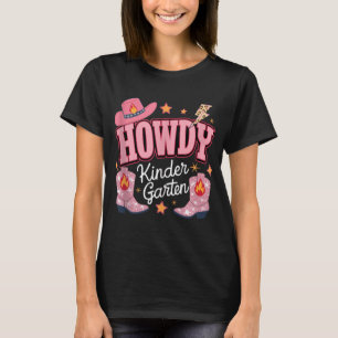 Howdy Kindergarten Western Kindergarten Vibe Teach T-Shirt