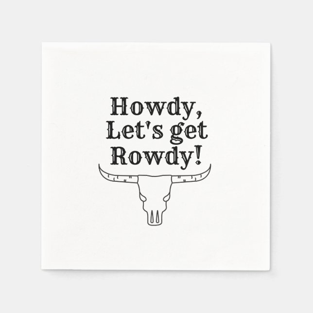 Howdy, let's get rowdy napkins (Front)