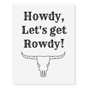 Howdy, Let's Get Rowdy Temporary Tattoos