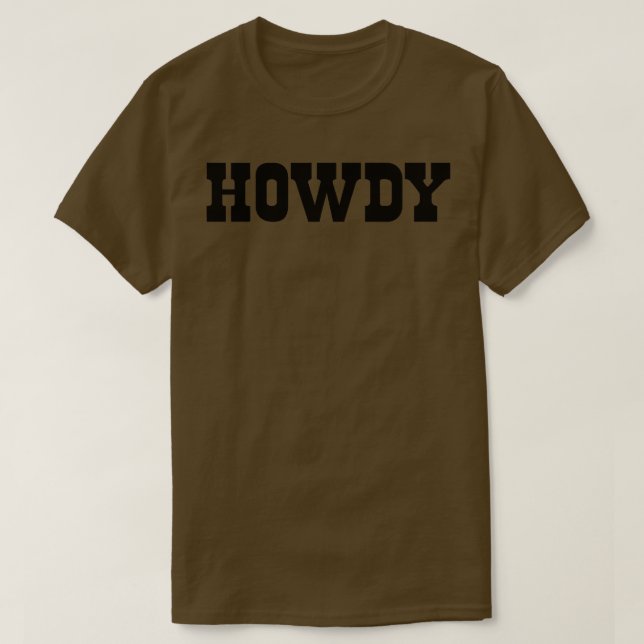 Howdy! Minimalist Typography Funny Western Country T-Shirt (Design Front)