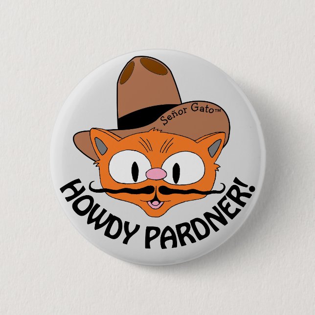 HOWDY PARDNER! Cartoon Mustache Cat Señor Gato™ Button (Front)