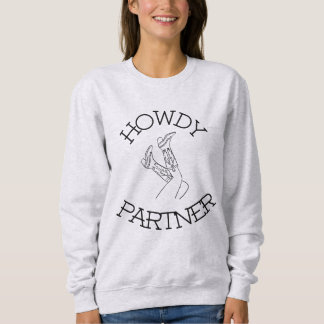 Howdy Partner Sweatshirt