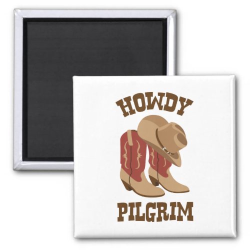 Howdy Pilgrim Magnet
