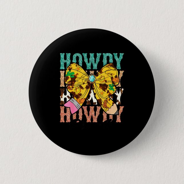 Howdy Pre-k 1st Grade Teacher Western Cowboy Cowgi Button (Front)