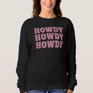 Howdy preppy cowgirl  Rodeo White Howdy Western Co Sweatshirt