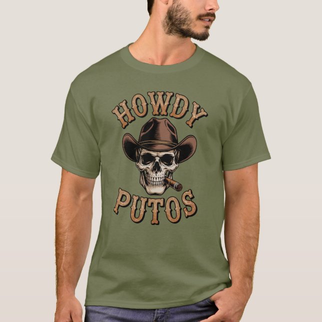 Howdy Putos Cowboy Style Funny Western Skull T-Shirt (Front)