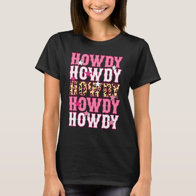 Howdy Rodeo Western Country Southern Cowgirl  Leop T-Shirt (Front)