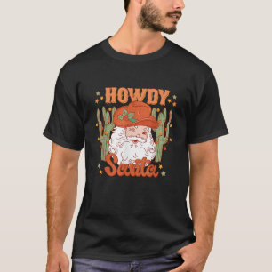 Howdy Santa Cowboy Western Christmas Retro Xmas T-Shirt
