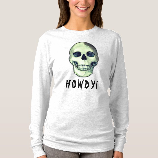 HOWDY! Skull funny dark humor T-Shirt (Front)