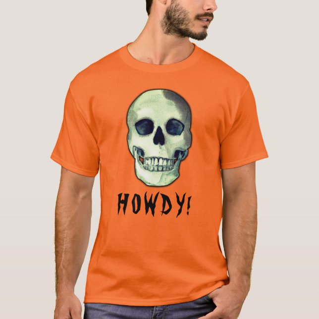 HOWDY! Skull gothic creepy spooky funny T-Shirt (Front)