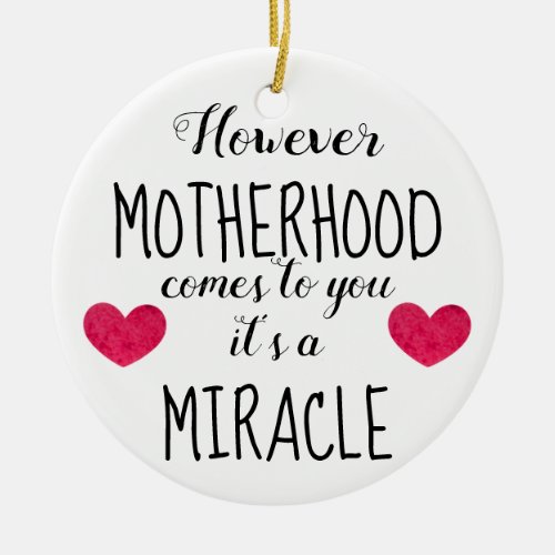 However Motherhood Comes to You Miracle Adoption Ceramic Ornament