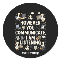 However You Communicate I Am Listening Duck