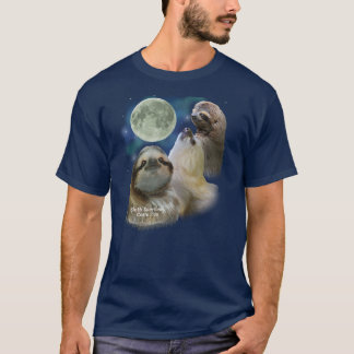 Howl if you LOVE SLOTHS! T-Shirt