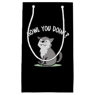 Howl You Doin Funny Baby Wolf Pun Dark BG Small Gift Bag