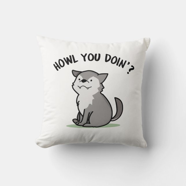 Howl You Doin Funny Baby Wolf Pun  Throw Pillow (Front)