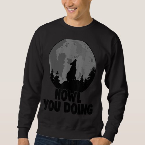 Howl You Doing German Shepherd Howling Women Doggy Sweatshirt