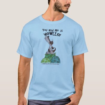 Howler Dog T-shirt by creationhrt at Zazzle