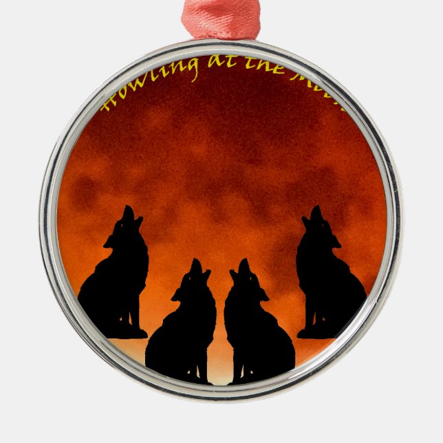 Howling at the Moon Metal Ornament (Front)