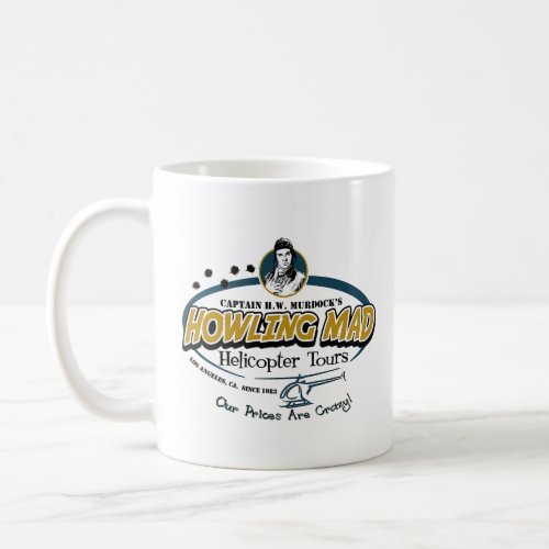 Howling Mad Murdock Helicopter Tours Lts  Coffee Mug