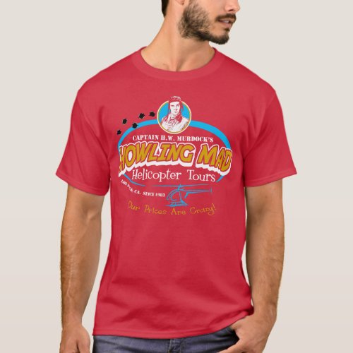 Howling Mad Murdock Helicopter Tours T_Shirt