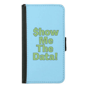$howMeTheData! Samsung Galaxy S5 Wallet Case