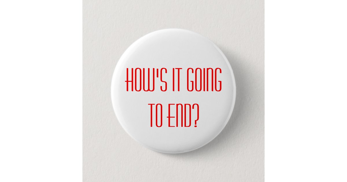 Hows It Going To End