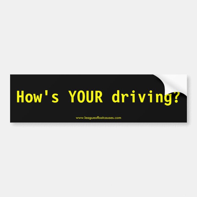 "How's My Driving?" bumper sticker (Front)