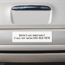 How's my Driving Call my Mom Dad Custom Bumper Sticker