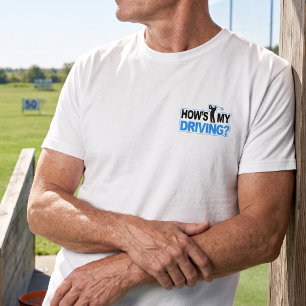 How's My Driving - Funny Golf Wordplay T-Shirt