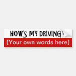 hows-my-driving-template bumper sticker