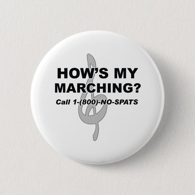 Hows My Marching Button (Front)