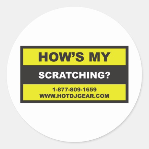 Hows My Scratching Classic Round Sticker