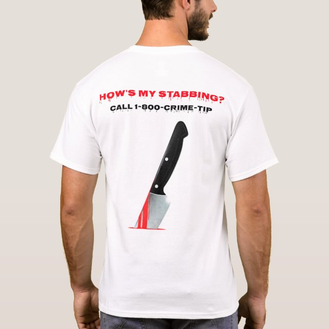 How's My Stabbing? T-Shirt (Back)