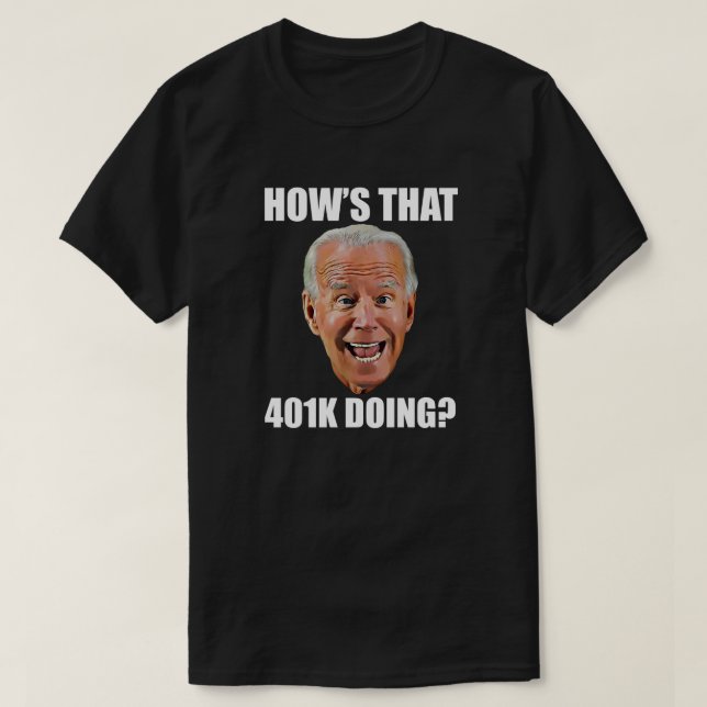 HOW'S THAT 401K DOING? FUNNY FACE T-Shirt (Design Front)