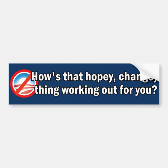 How's that Hopey Changey Thing Bumper Sticker (Front)