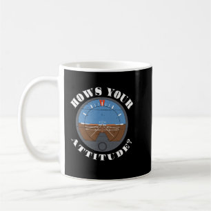 Hows Your Attitude Funny Altitude Aviation Humor P Coffee Mug