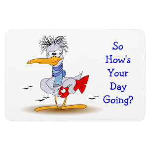 How's Your Day Going Wacky Funny Bird Seagull Magnet